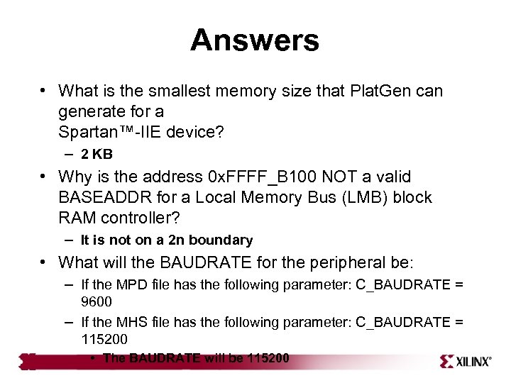 Answers • What is the smallest memory size that Plat. Gen can generate for
