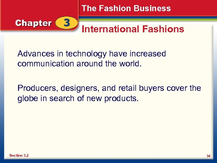 The Fashion Business International Fashions Advances in technology have increased communication around the world.