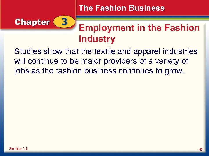 The Fashion Business Employment in the Fashion Industry Studies show that the textile and