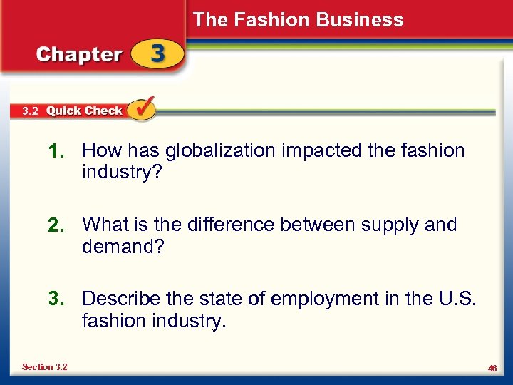 The Fashion Business 3. 2 1. How has globalization impacted the fashion industry? 2.