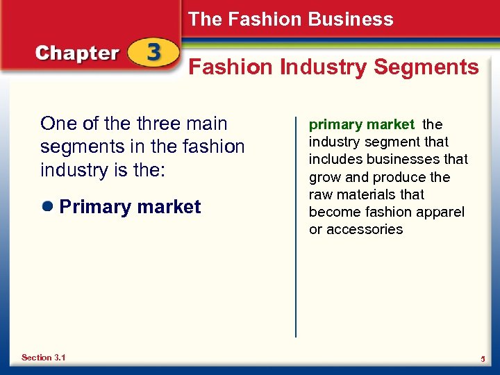 The Fashion Business Fashion Industry Segments One of the three main segments in the