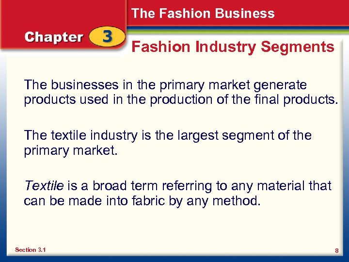 The Fashion Business Fashion Industry Segments The businesses in the primary market generate products