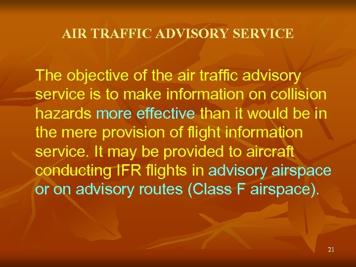 AIR TRAFFIC ADVISORY SERVICE The objective of the air traffic advisory service is to