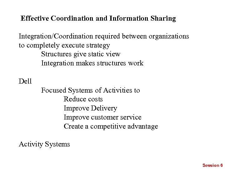 Effective Coordination and Information Sharing Integration/Coordination required between organizations to completely execute strategy Structures