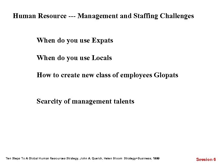 Human Resource --- Management and Staffing Challenges When do you use Expats When do