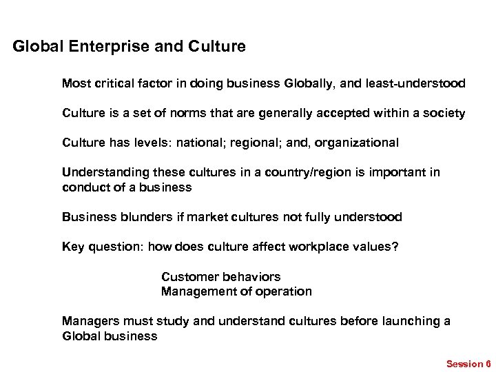 Global Enterprise and Culture Most critical factor in doing business Globally, and least-understood Culture