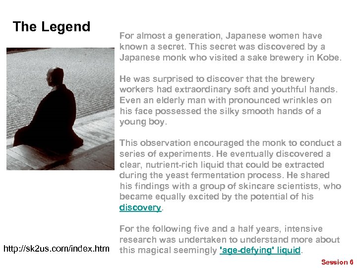 The Legend http: //sk 2 us. com/index. htm For almost a generation, Japanese women