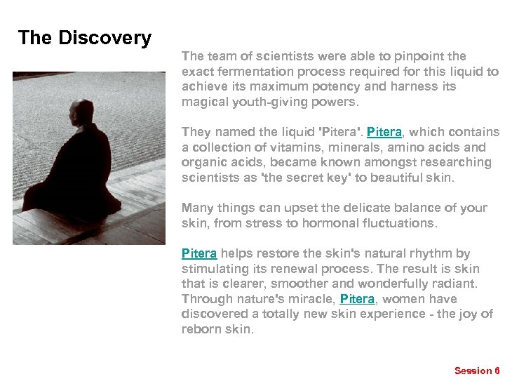 The Discovery The team of scientists were able to pinpoint the exact fermentation process