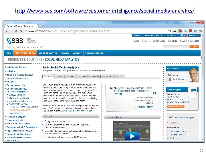 http: //www. sas. com/software/customer-intelligence/social-media-analytics/ 23 