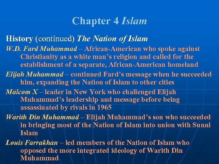 Chapter 4 Islam History (continued) The Nation of Islam W. D. Fard Muhammad –