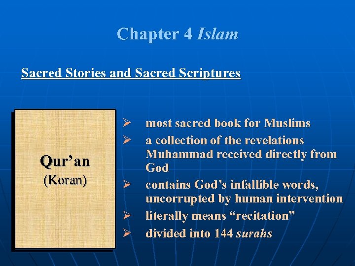 Chapter 4 Islam Sacred Stories and Sacred Scriptures Qur’an (Koran) Ø most sacred book