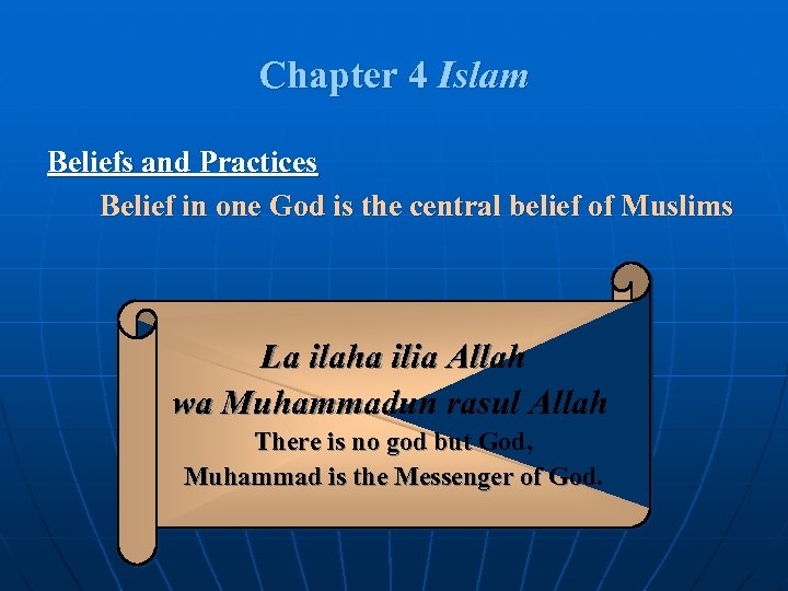 Chapter 4 Islam Beliefs and Practices Belief in one God is the central belief