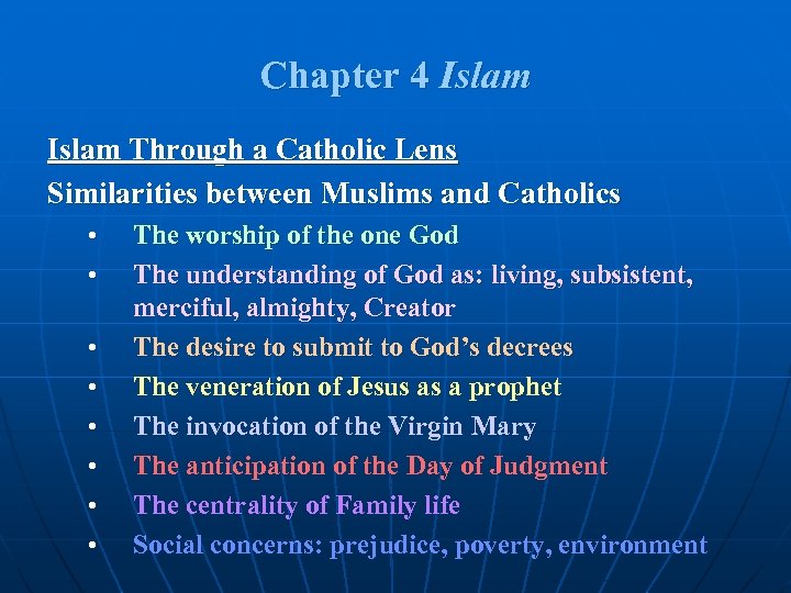 Chapter 4 Islam Through a Catholic Lens Similarities between Muslims and Catholics • •