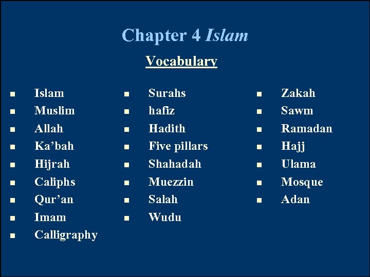 Chapter 4 Islam Vocabulary n n n n n Islam Muslim Allah Ka’bah Hijrah