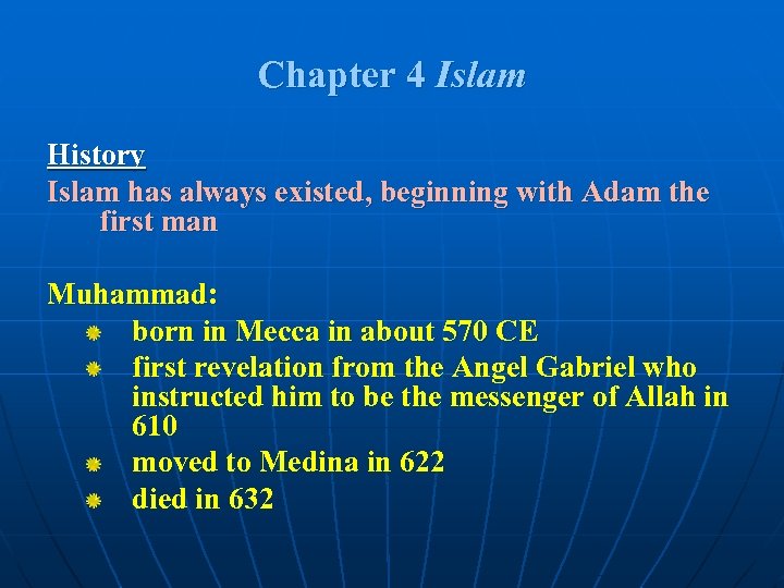 Chapter 4 Islam History Islam has always existed, beginning with Adam the first man