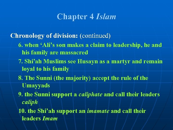 Chapter 4 Islam Chronology of division: (continued) 6. when ‘Ali’s son makes a claim