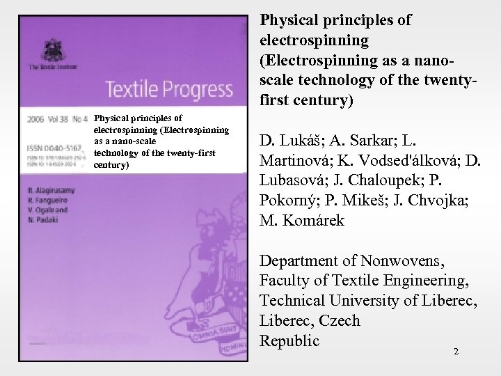 Physical principles of electrospinning (Electrospinning as a nanoscale technology of the twentyfirst century) Physical