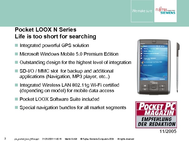 Pocket LOOX N Series Life is too short for searching Integrated powerful GPS solution