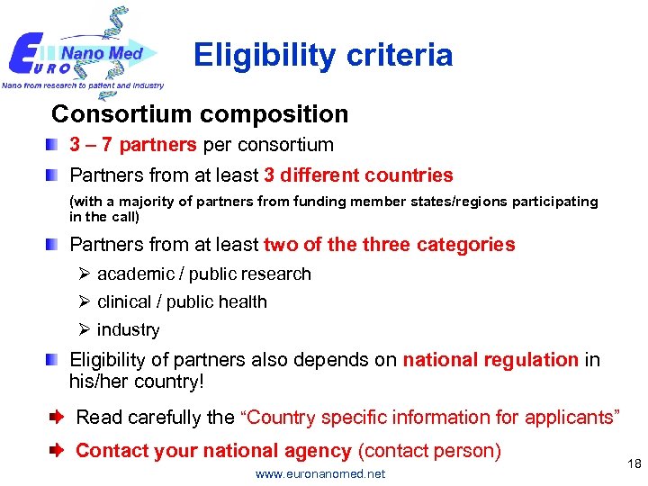 Eligibility criteria Consortium composition 3 – 7 partners per consortium Partners from at least