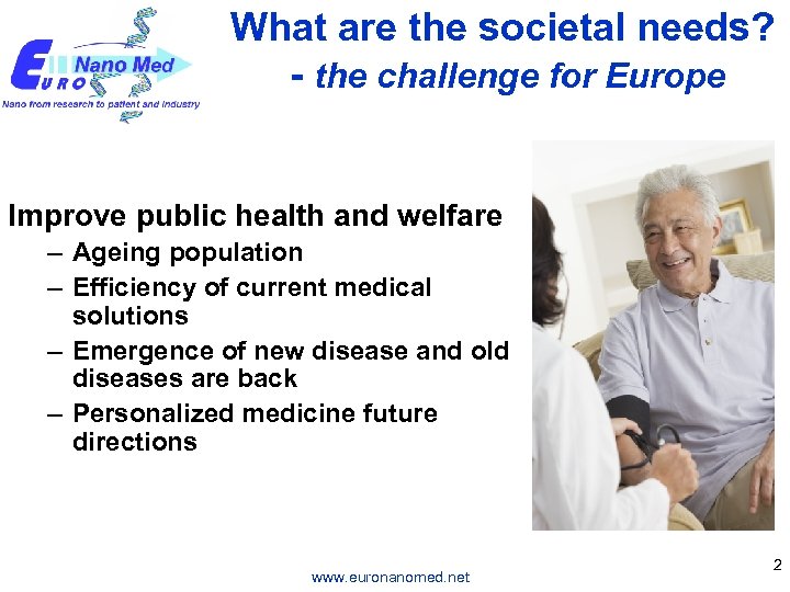 What are the societal needs? - the challenge for Europe Improve public health and