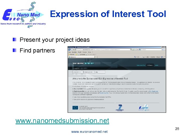 Expression of Interest Tool Present your project ideas Find partners www. nanomedsubmission. net www.