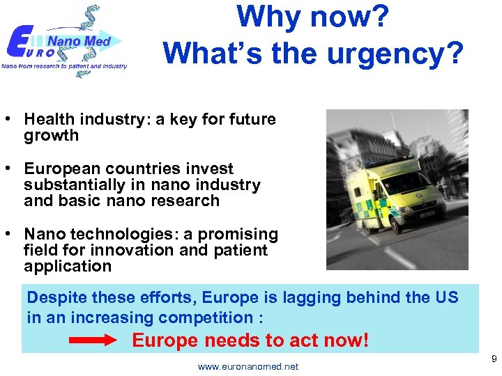 Why now? What’s the urgency? • Health industry: a key for future growth •