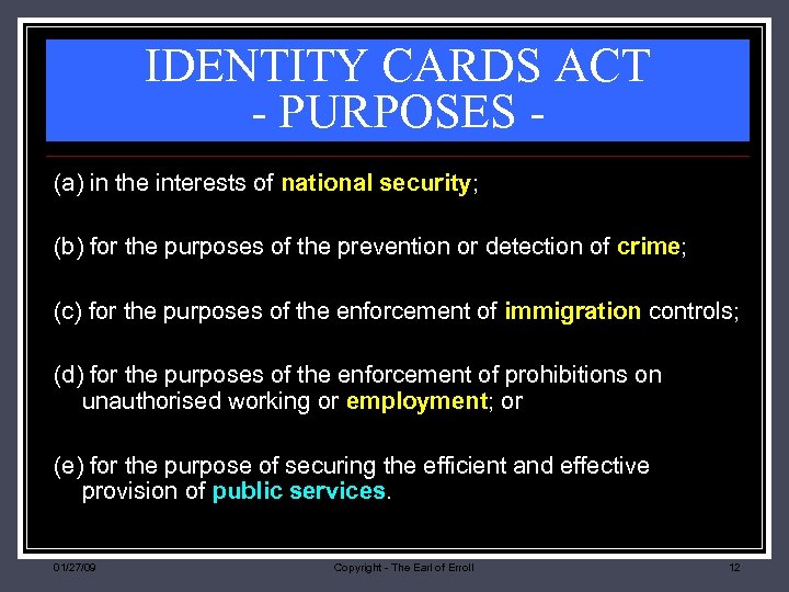 IDENTITY CARDS ACT - PURPOSES (a) in the interests of national security; (b) for
