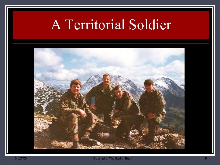 A Territorial Soldier 01/27/09 Copyright - The Earl of Erroll 5 