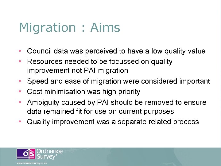 Migration : Aims • Council data was perceived to have a low quality value