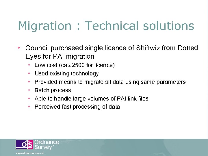 Migration : Technical solutions • Council purchased single licence of Shiftwiz from Dotted Eyes