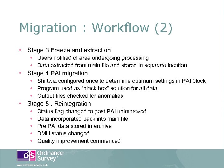 Migration : Workflow (2) • Stage 3 Freeze and extraction • Users notified of