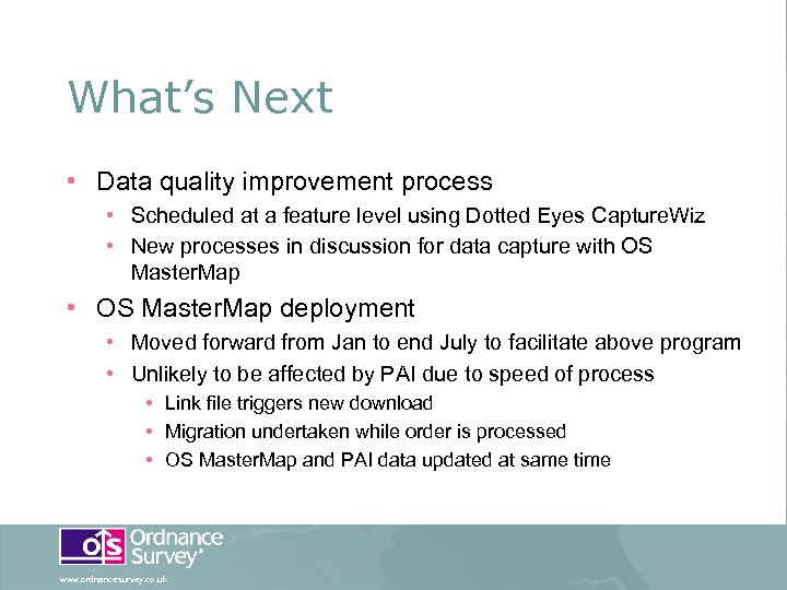 What’s Next • Data quality improvement process • Scheduled at a feature level using