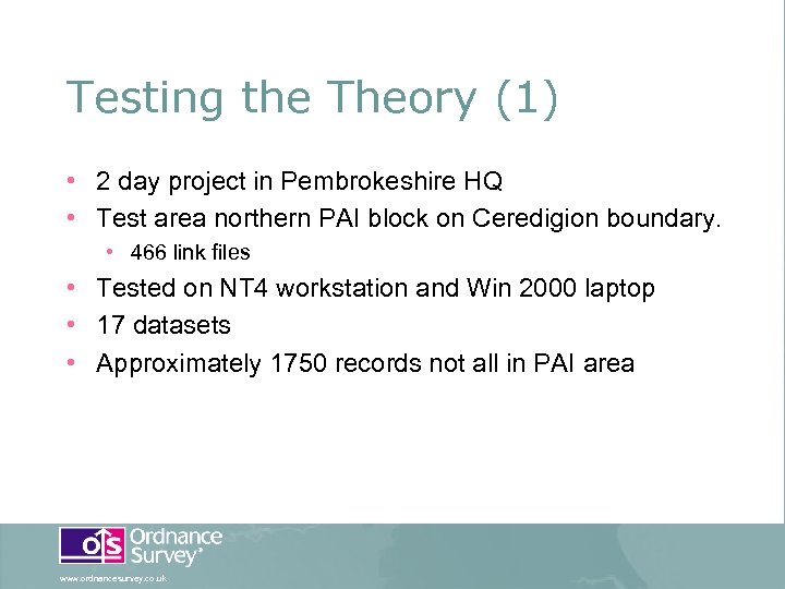 Testing the Theory (1) • 2 day project in Pembrokeshire HQ • Test area