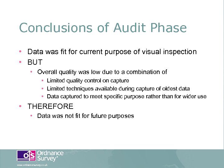 Conclusions of Audit Phase • Data was fit for current purpose of visual inspection