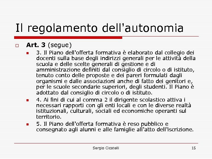 Il regolamento dell'autonomia o Art. 3 (segue) n n n 3. Il Piano dell'offerta