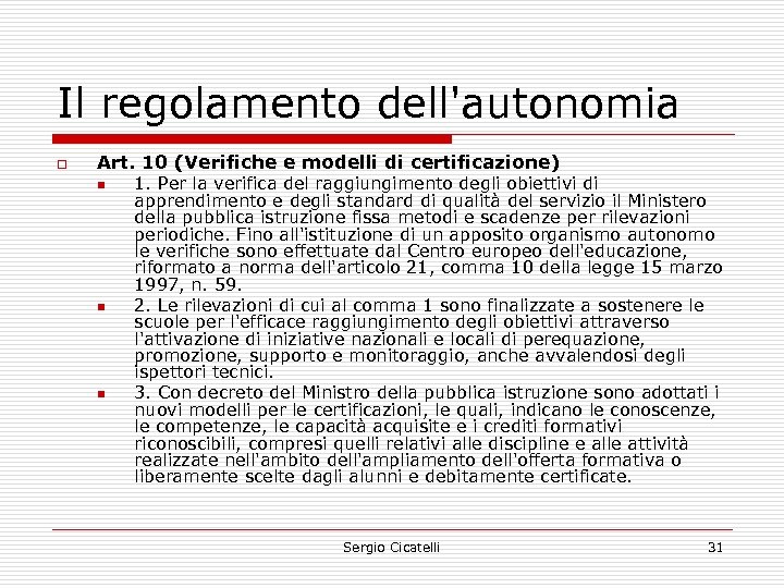 Il regolamento dell'autonomia o Art. 10 (Verifiche e modelli di certificazione) n n n