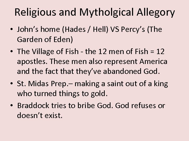 Religious and Mytholgical Allegory • John’s home (Hades / Hell) VS Percy’s (The Garden