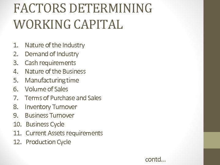 FACTORS DETERMINING WORKING CAPITAL 1. Nature of the Industry 2. Demand of Industry 3.