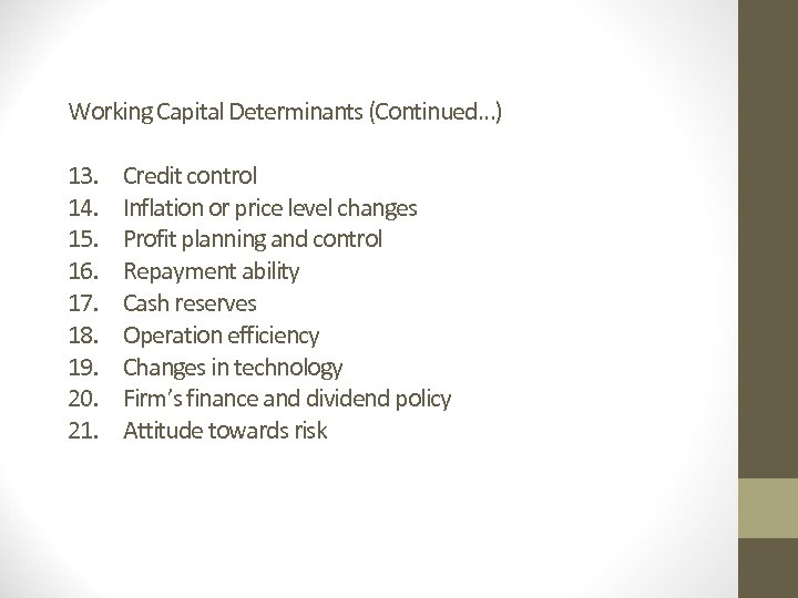 Working Capital Determinants (Continued…) 13. Credit control 14. Inflation or price level changes 15.
