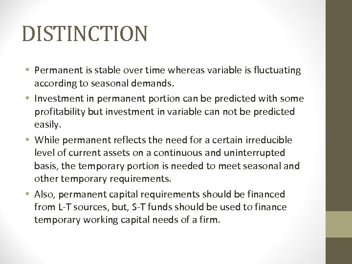 DISTINCTION • Permanent is stable over time whereas variable is fluctuating according to seasonal