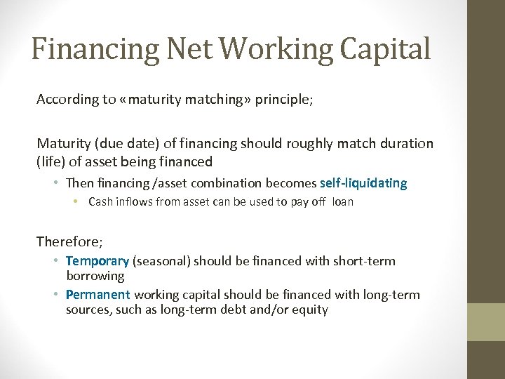 Financing Net Working Capital According to «maturity matching» principle; Maturity (due date) of financing