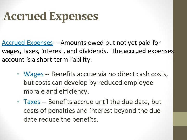 Accrued Expenses -- Amounts owed but not yet paid for Accrued Expenses wages, taxes,