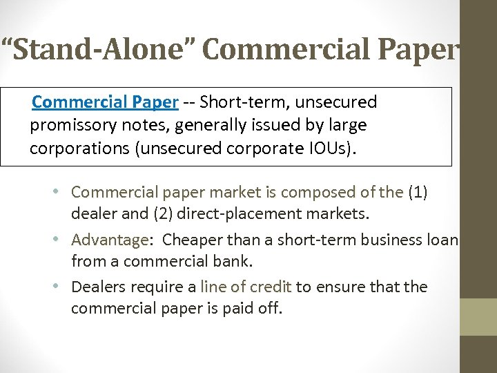 “Stand-Alone” Commercial Paper -- Short-term, unsecured promissory notes, generally issued by large corporations (unsecured
