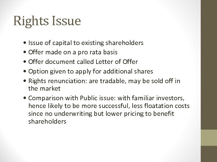 Rights Issue • Issue of capital to existing shareholders • Offer made on a