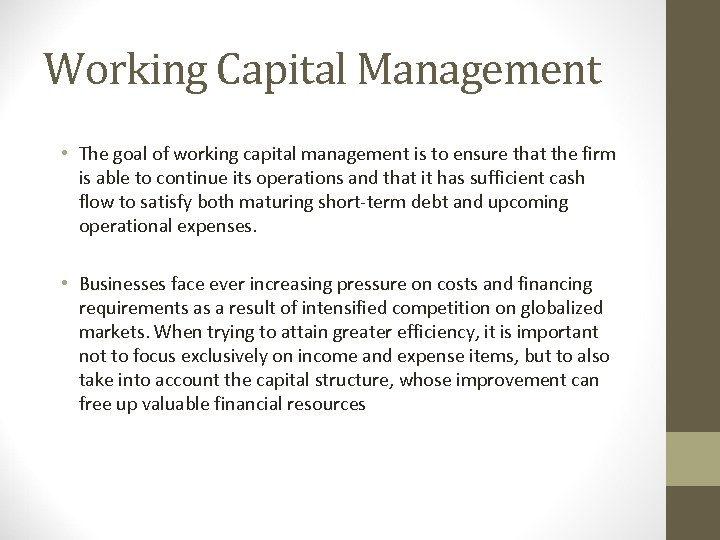Working Capital Management • The goal of working capital management is to ensure that