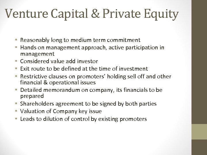 Venture Capital & Private Equity • Reasonably long to medium term commitment • Hands