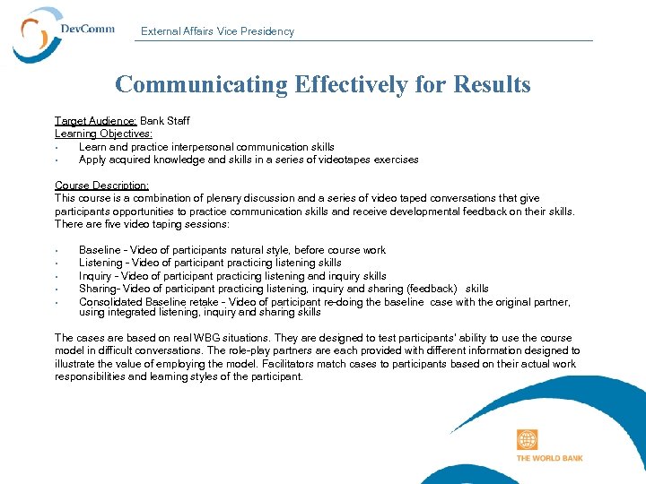 External Affairs Vice Presidency Communicating Effectively for Results Target Audience: Bank Staff Learning Objectives: