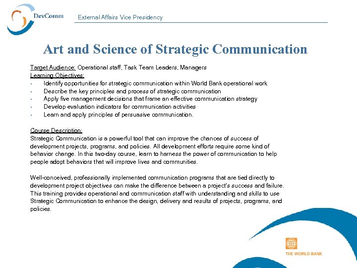 External Affairs Vice Presidency Art and Science of Strategic Communication Target Audience: Operational staff,