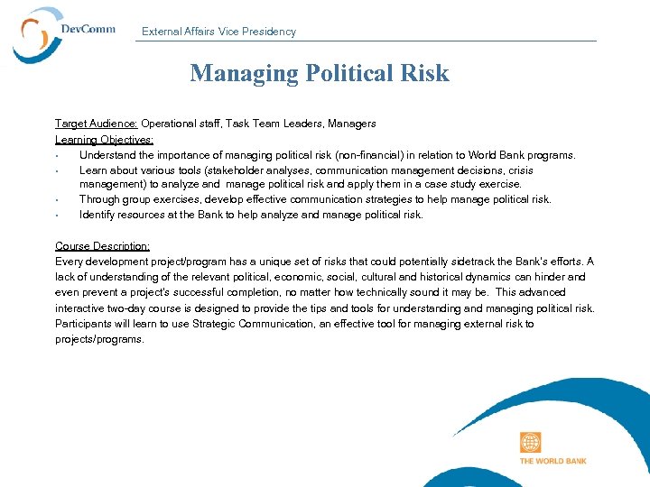 External Affairs Vice Presidency Managing Political Risk Target Audience: Operational staff, Task Team Leaders,