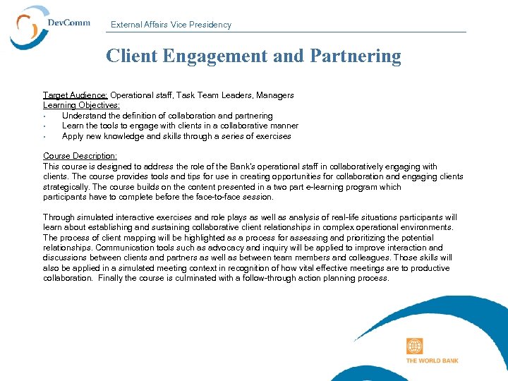 External Affairs Vice Presidency Client Engagement and Partnering Target Audience: Operational staff, Task Team